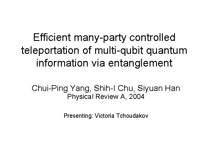 Efficient many-party controlled teleportation of multi-qubit quantum information via entanglement Chui-Ping Yang, Shih-I Chu,