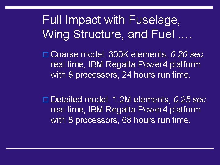 Full Impact with Fuselage, Wing Structure, and Fuel …. o Coarse model: 300 K