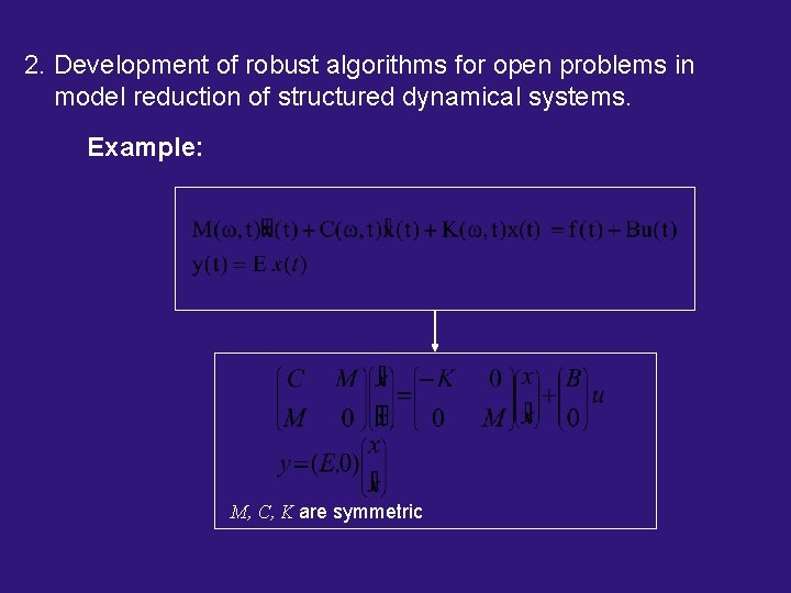 2. Development of robust algorithms for open problems in model reduction of structured dynamical