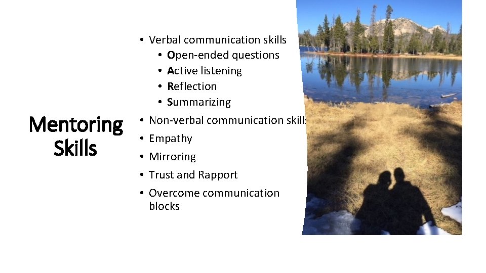 Mentoring Skills • Verbal communication skills • Open-ended questions • Active listening • Reflection