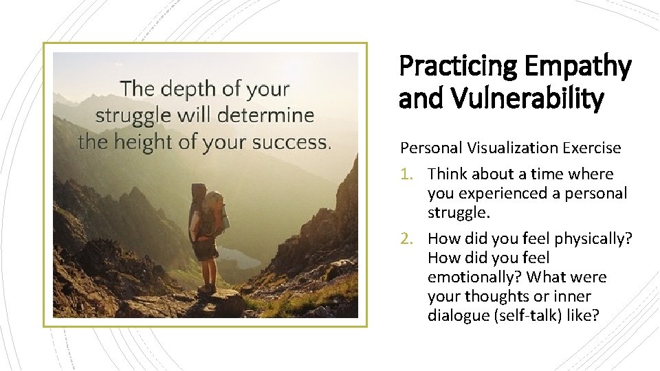 Practicing Empathy and Vulnerability Personal Visualization Exercise 1. Think about a time where you