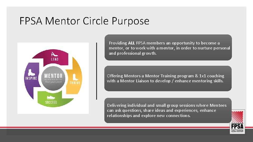 FPSA Mentor Circle Purpose Providing ALL FPSA members an opportunity to become a mentor,