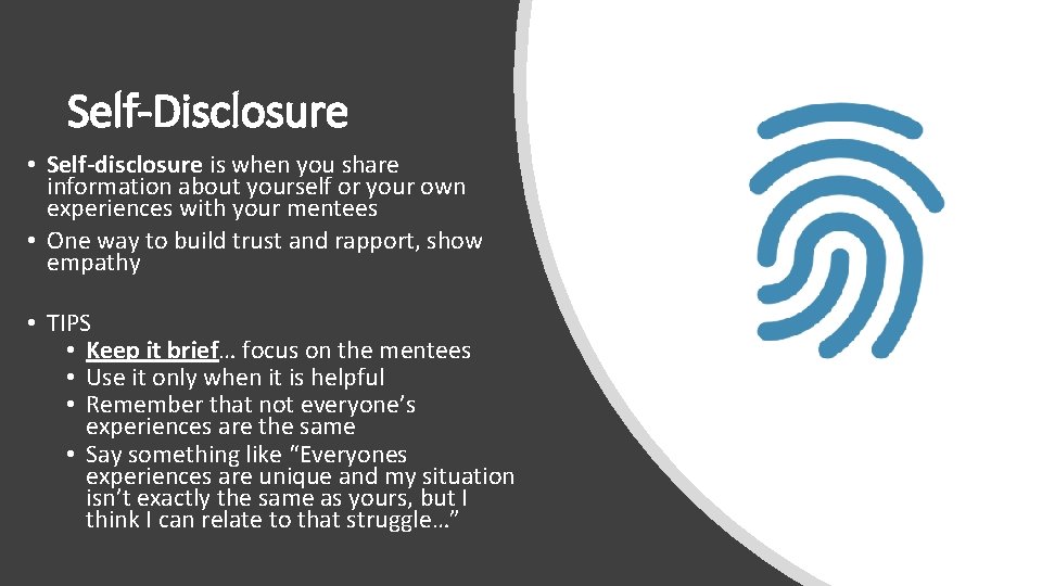 Self-Disclosure • Self-disclosure is when you share information about yourself or your own experiences
