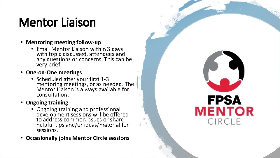 Mentor Liaison • Mentoring meeting follow-up • Email Mentor Liaison within 3 days with