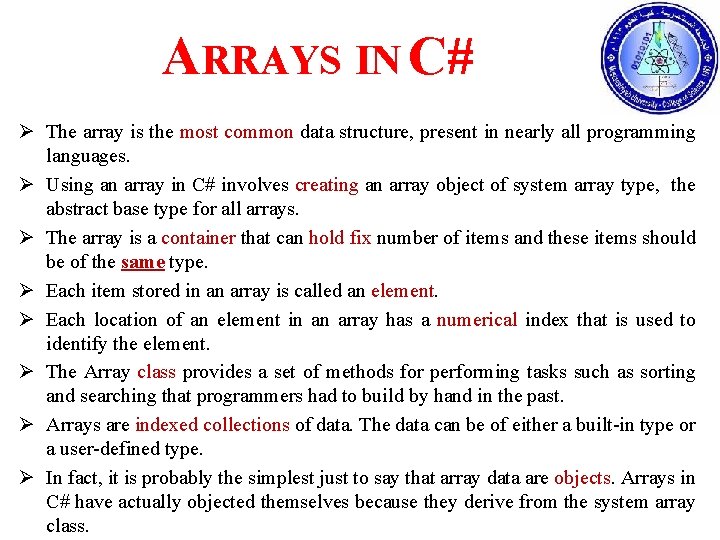 ARRAYS IN C# Ø The array is the most common data structure, present in