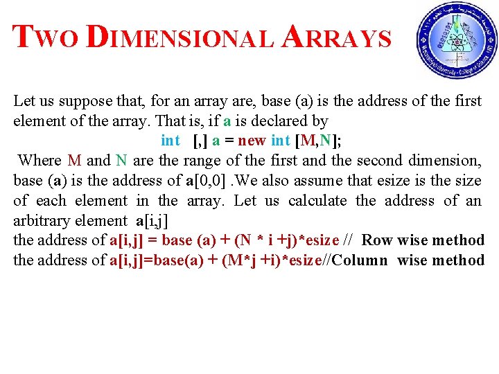 TWO DIMENSIONAL ARRAYS Let us suppose that, for an array are, base (a) is