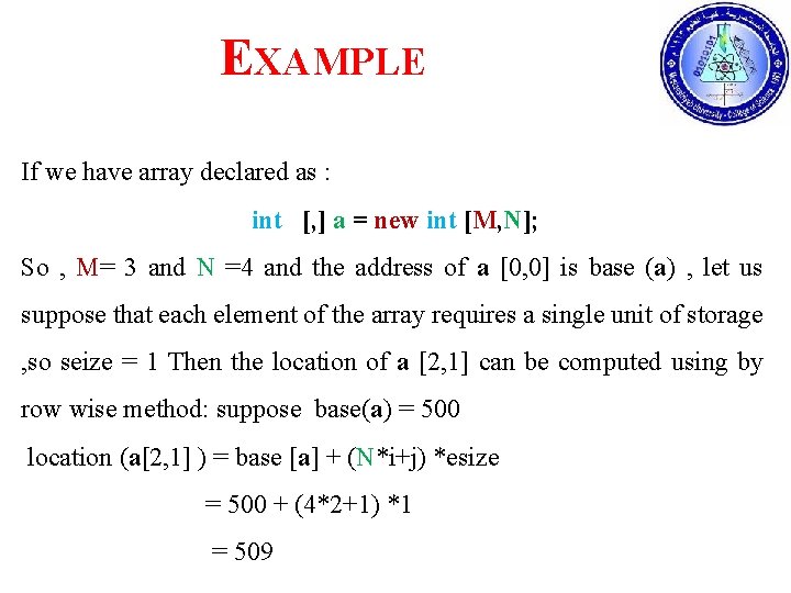 EXAMPLE If we have array declared as : int [, ] a = new