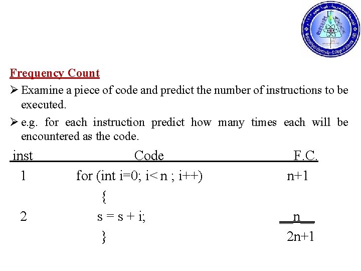 Frequency Count Ø Examine a piece of code and predict the number of instructions