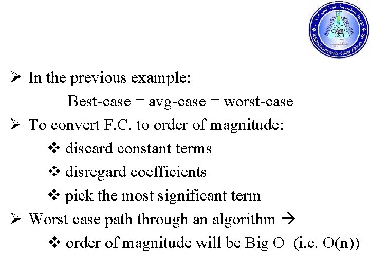 Ø In the previous example: Best-case = avg-case = worst-case Ø To convert F.