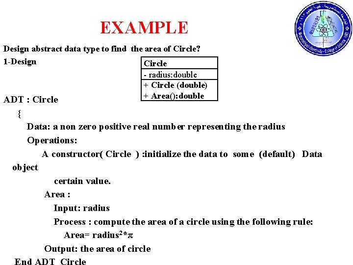 EXAMPLE Design abstract data type to find the area of Circle? 1 -Design Circle