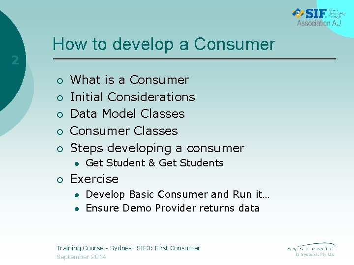 2 How to develop a Consumer ¡ ¡ ¡ What is a Consumer Initial