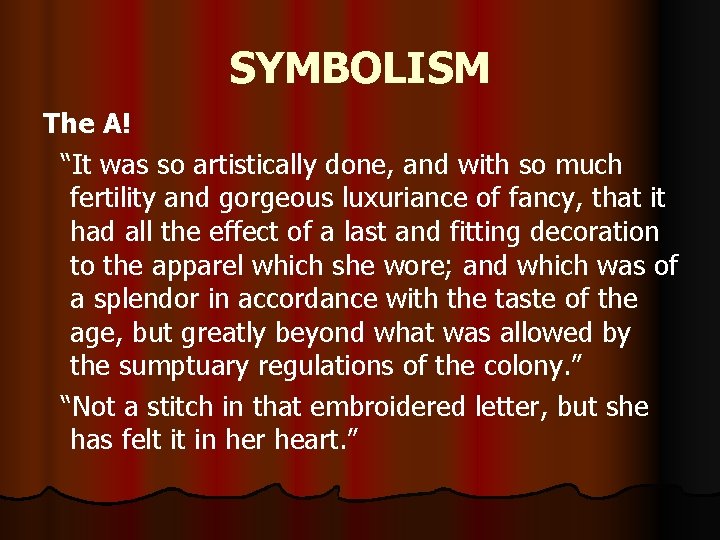 SYMBOLISM The A! “It was so artistically done, and with so much fertility and