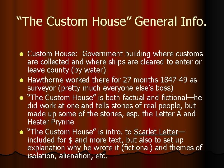 “The Custom House” General Info. l l Custom House: Government building where customs are