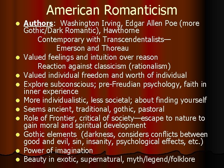 American Romanticism l l l l l Authors: Washington Irving, Edgar Allen Poe (more