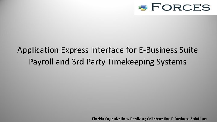 Application Express Interface for E-Business Suite Payroll and 3 rd Party Timekeeping Systems Florida