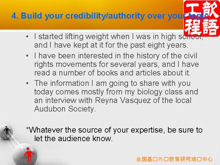 4. Build your credibility/authority over your topic • I started lifting weight when I