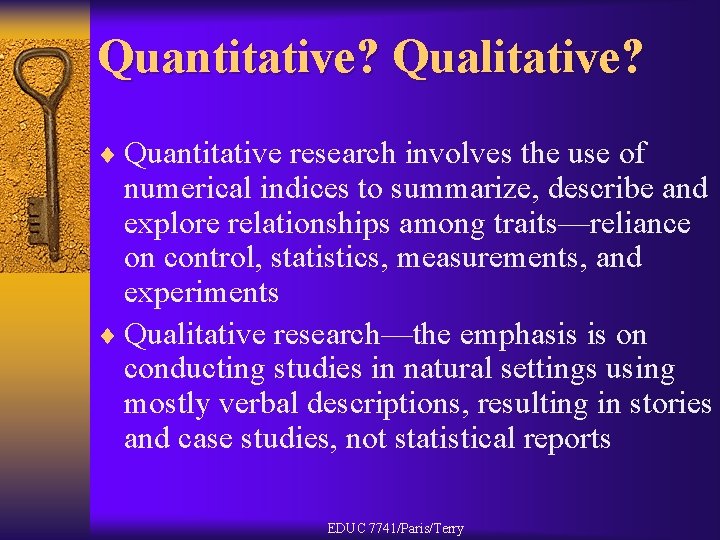Quantitative? Qualitative? ¨ Quantitative research involves the use of numerical indices to summarize, describe