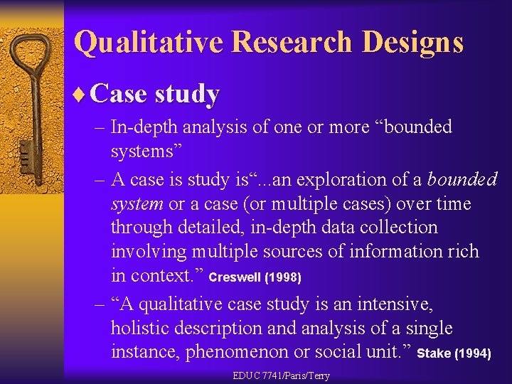 Qualitative Research Designs ¨Case study – In-depth analysis of one or more “bounded systems”