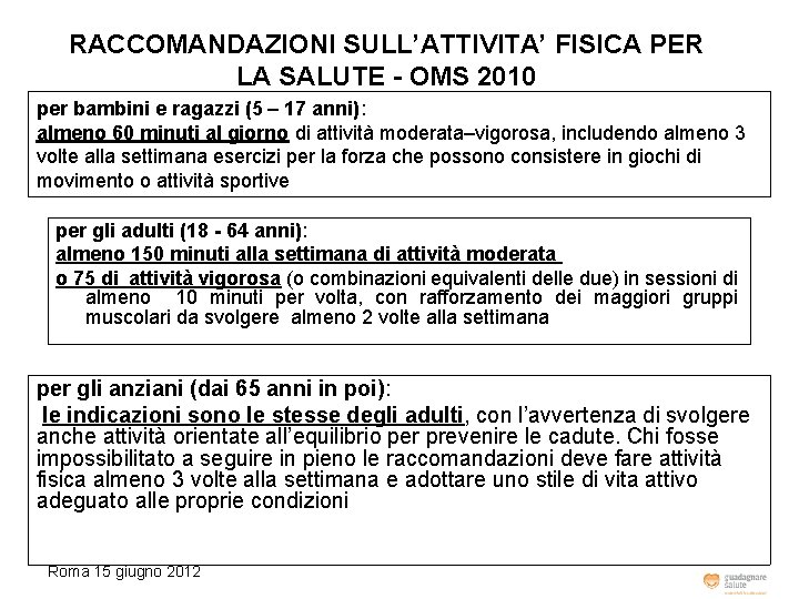 RACCOMANDAZIONI SULL’ATTIVITA’ FISICA PER LA SALUTE - OMS 2010 per bambini e ragazzi (5