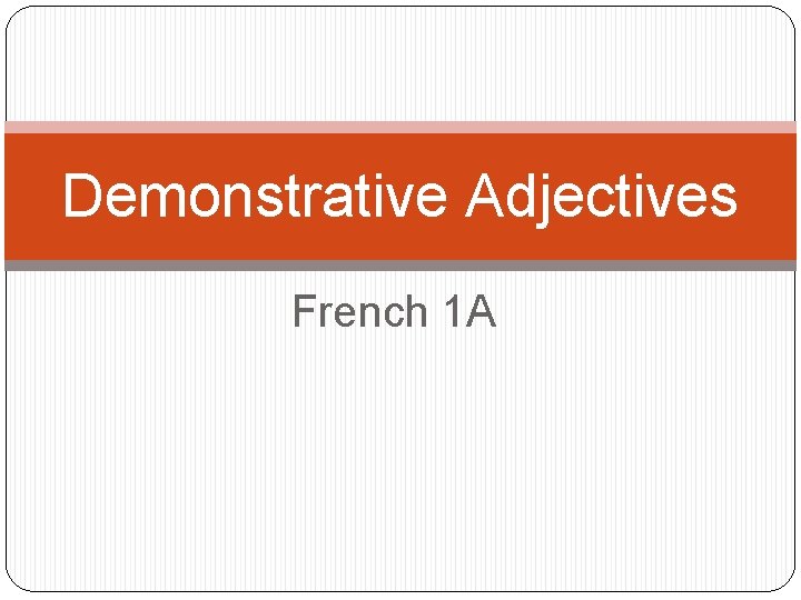 Demonstrative Adjectives French 1 A 
