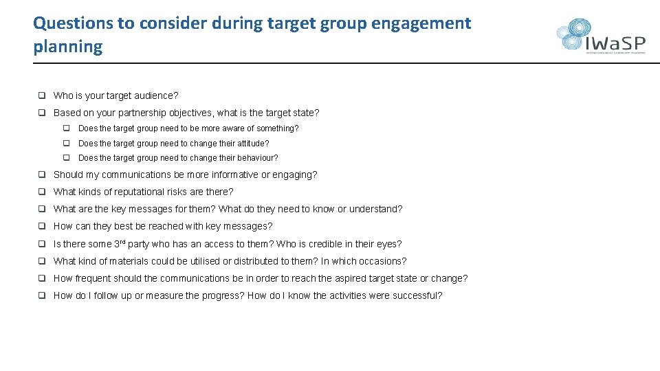 Questions to consider during target group engagement planning q Who is your target audience?