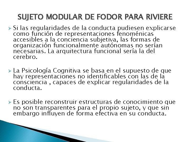 SUJETO MODULAR DE FODOR PARA RIVIERE Ø Ø Ø Si las regularidades de la