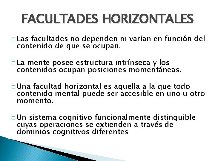 FACULTADES HORIZONTALES � Las facultades no dependen ni varían en función del contenido de