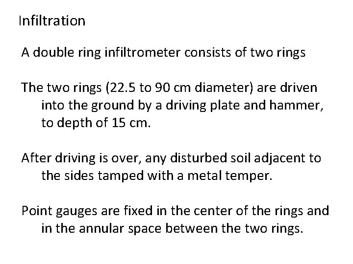 Infiltration A double ring infiltrometer consists of two rings The two rings (22. 5 Infiltration A double ring infiltrometer consists of two rings The two rings (22. 5
