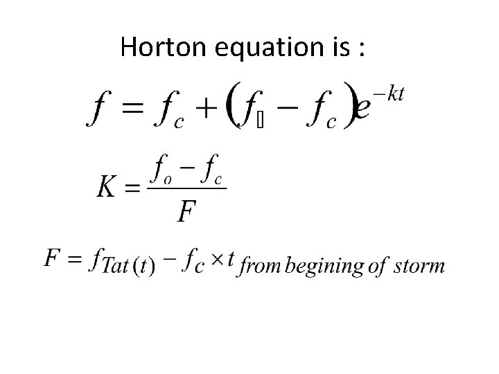 Horton equation is : Horton equation is :