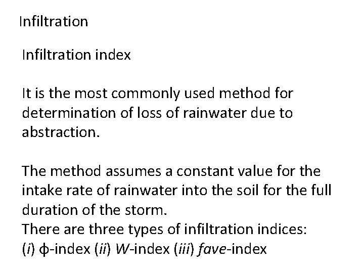 Infiltration index It is the most commonly used method for determination of loss of Infiltration index It is the most commonly used method for determination of loss of