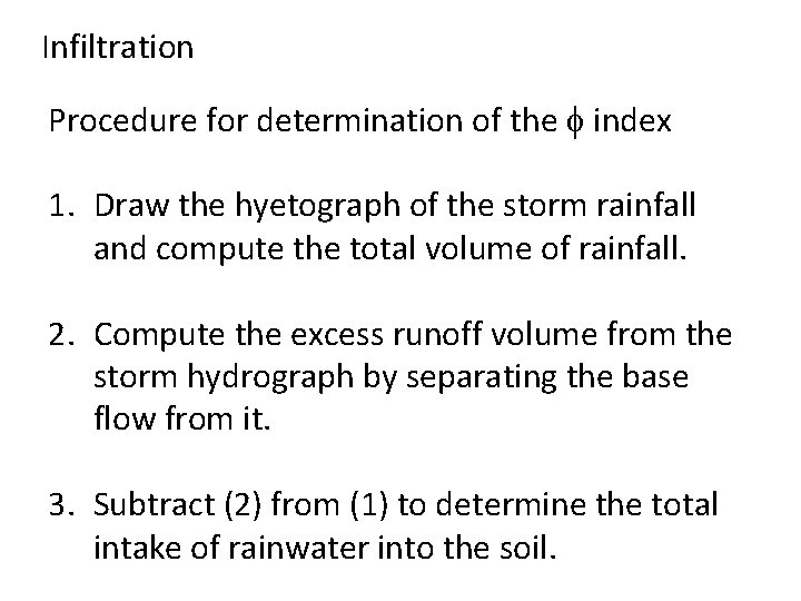 Infiltration Procedure for determination of the index 1. Draw the hyetograph of the storm