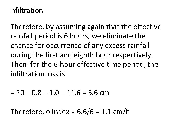 Infiltration Therefore, by assuming again that the effective rainfall period is 6 hours, we
