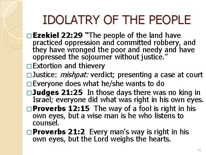 IDOLATRY OF THE PEOPLE � Ezekiel 22: 29 “The people of the land have