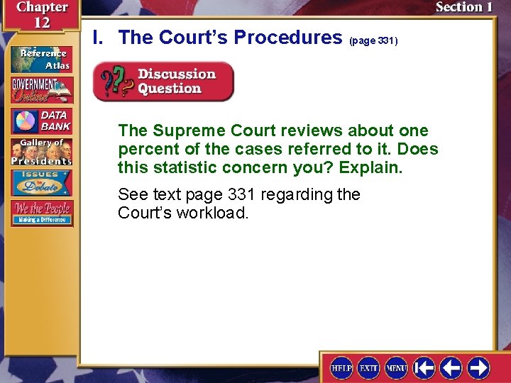 I. The Court’s Procedures (page 331) The Supreme Court reviews about one percent of