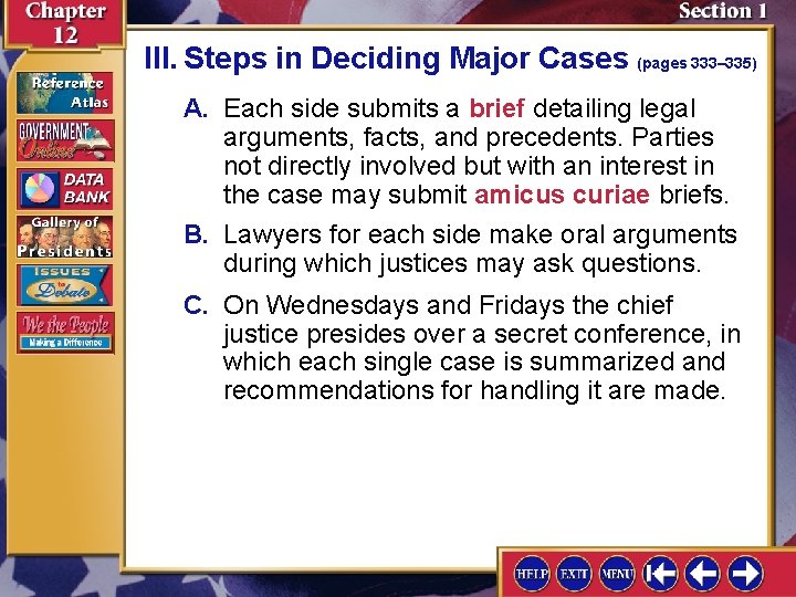 III. Steps in Deciding Major Cases (pages 333– 335) A. Each side submits a