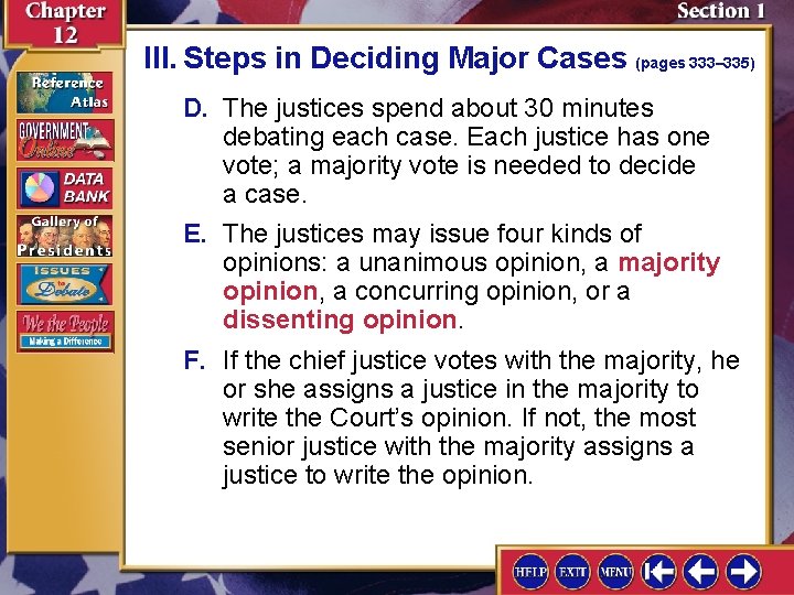 III. Steps in Deciding Major Cases (pages 333– 335) D. The justices spend about