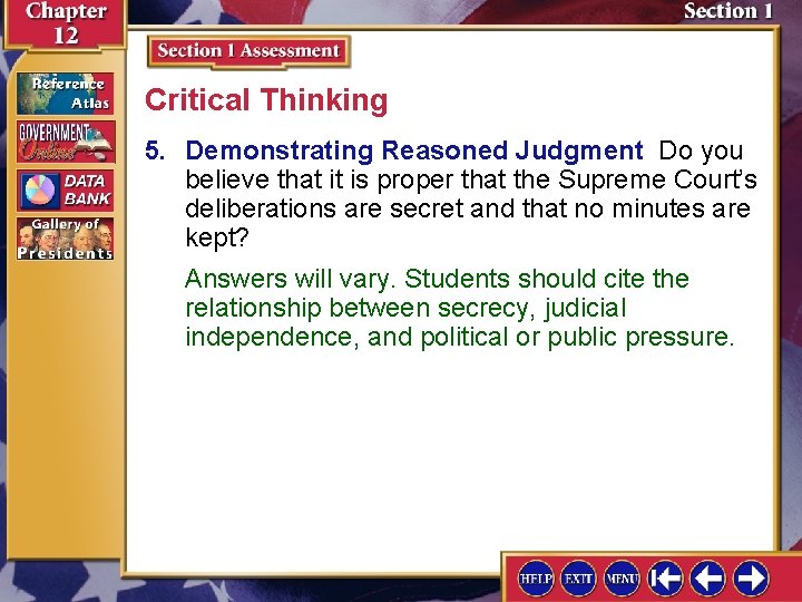 Critical Thinking 5. Demonstrating Reasoned Judgment Do you believe that it is proper that