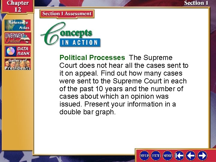 Political Processes The Supreme Court does not hear all the cases sent to it