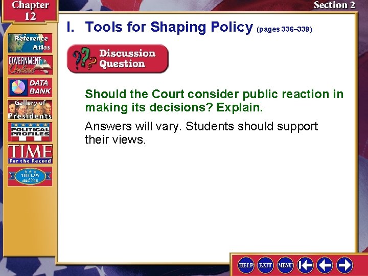 I. Tools for Shaping Policy (pages 336– 339) Should the Court consider public reaction