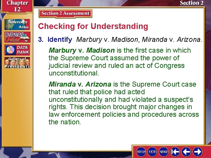 Checking for Understanding 3. Identify Marbury v. Madison, Miranda v. Arizona. Marbury v. Madison