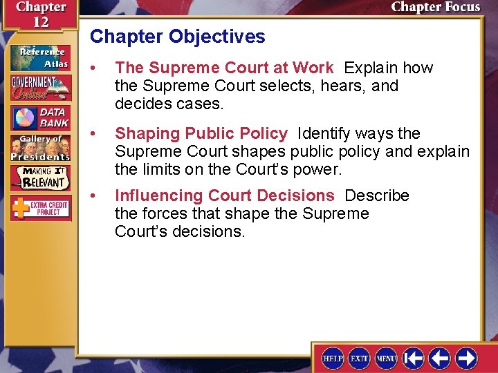 Chapter Objectives • The Supreme Court at Work Explain how the Supreme Court selects,