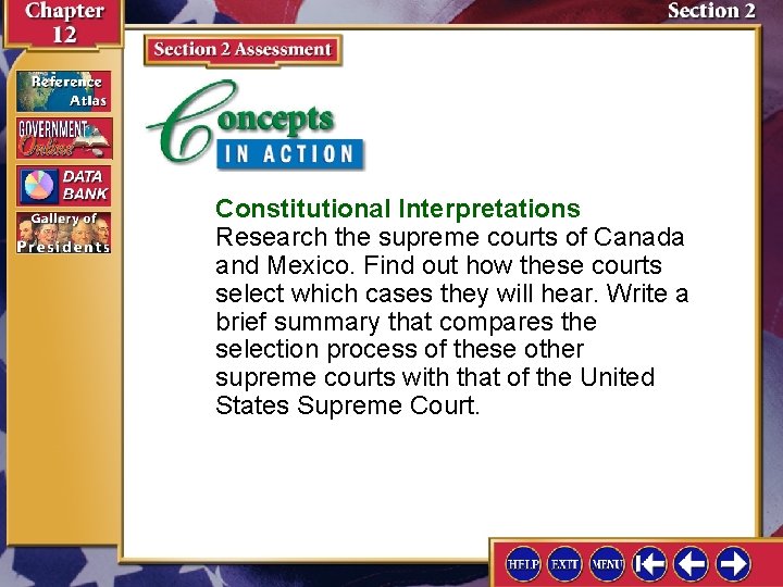 Constitutional Interpretations Research the supreme courts of Canada and Mexico. Find out how these