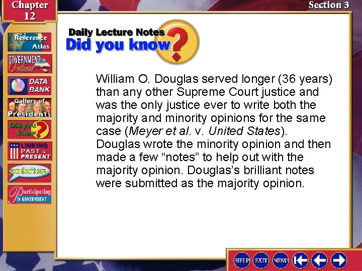 William O. Douglas served longer (36 years) than any other Supreme Court justice and