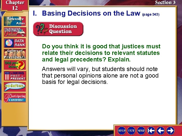 I. Basing Decisions on the Law (page 343) Do you think it is good