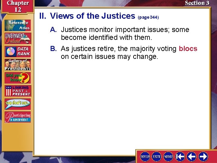 II. Views of the Justices (page 344) A. Justices monitor important issues; some become