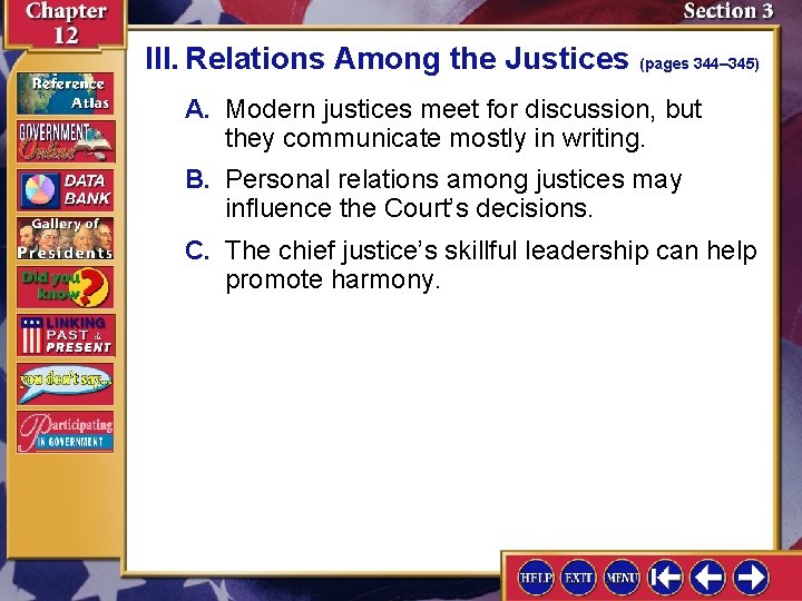 III. Relations Among the Justices (pages 344– 345) A. Modern justices meet for discussion,