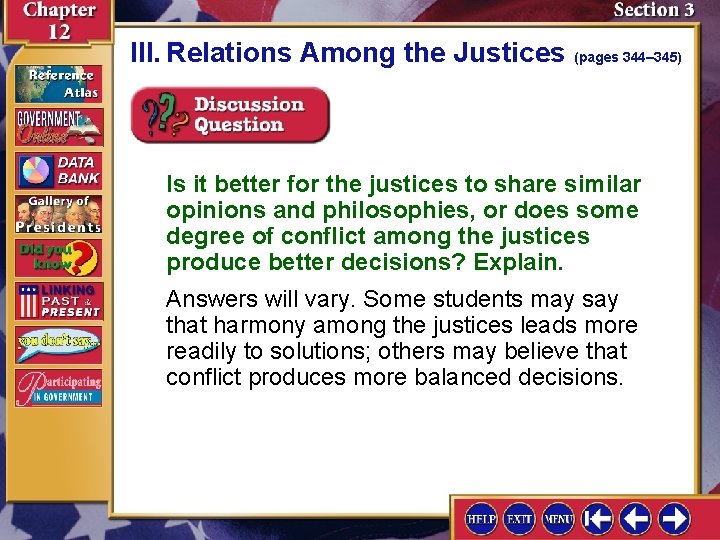 III. Relations Among the Justices (pages 344– 345) Is it better for the justices