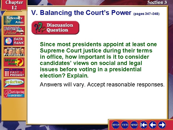 V. Balancing the Court’s Power (pages 347– 348) Since most presidents appoint at least