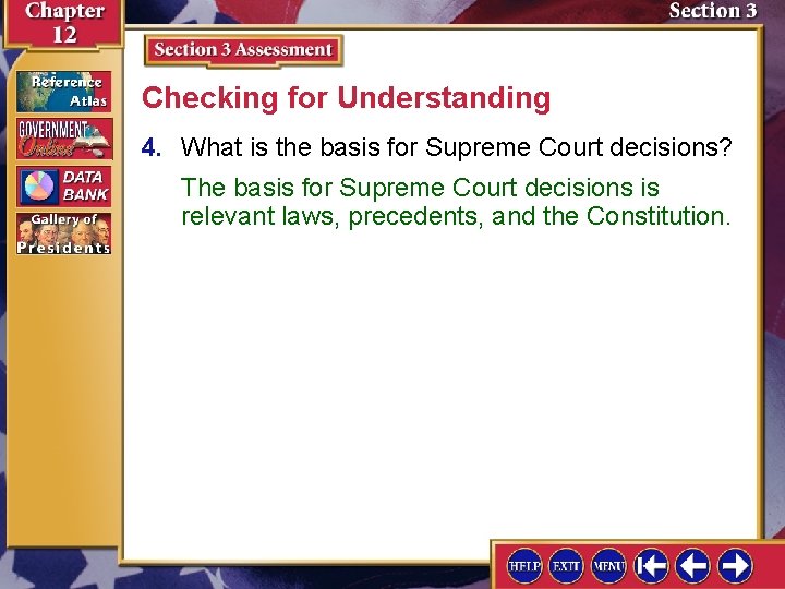 Checking for Understanding 4. What is the basis for Supreme Court decisions? The basis