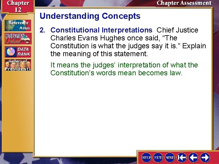 Understanding Concepts 2. Constitutional Interpretations Chief Justice Charles Evans Hughes once said, “The Constitution
